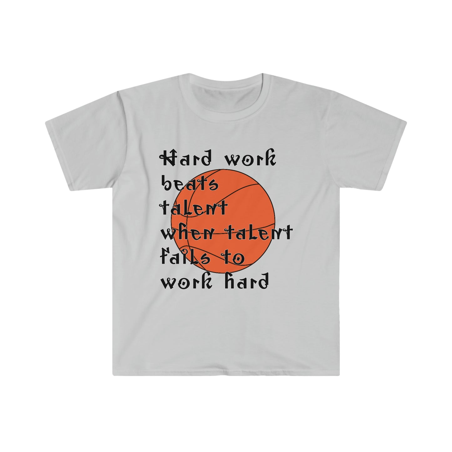 Hard work beats talent _ Basketball T-Shirt