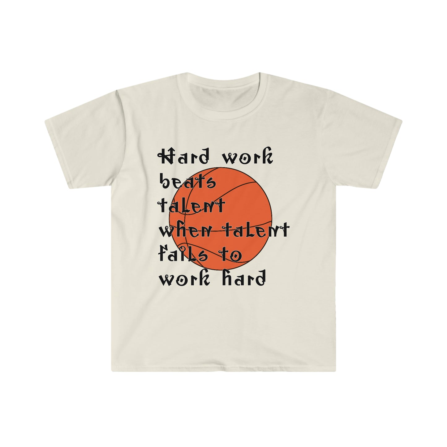 Hard work beats talent _ Basketball T-Shirt