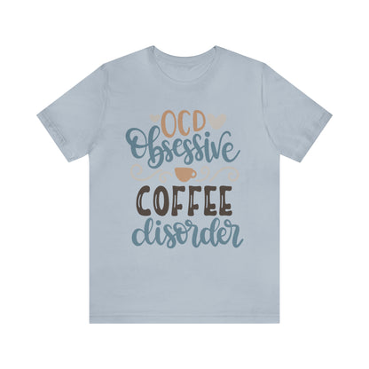 OCD_Obessive_coffee_disorder T-Shirt