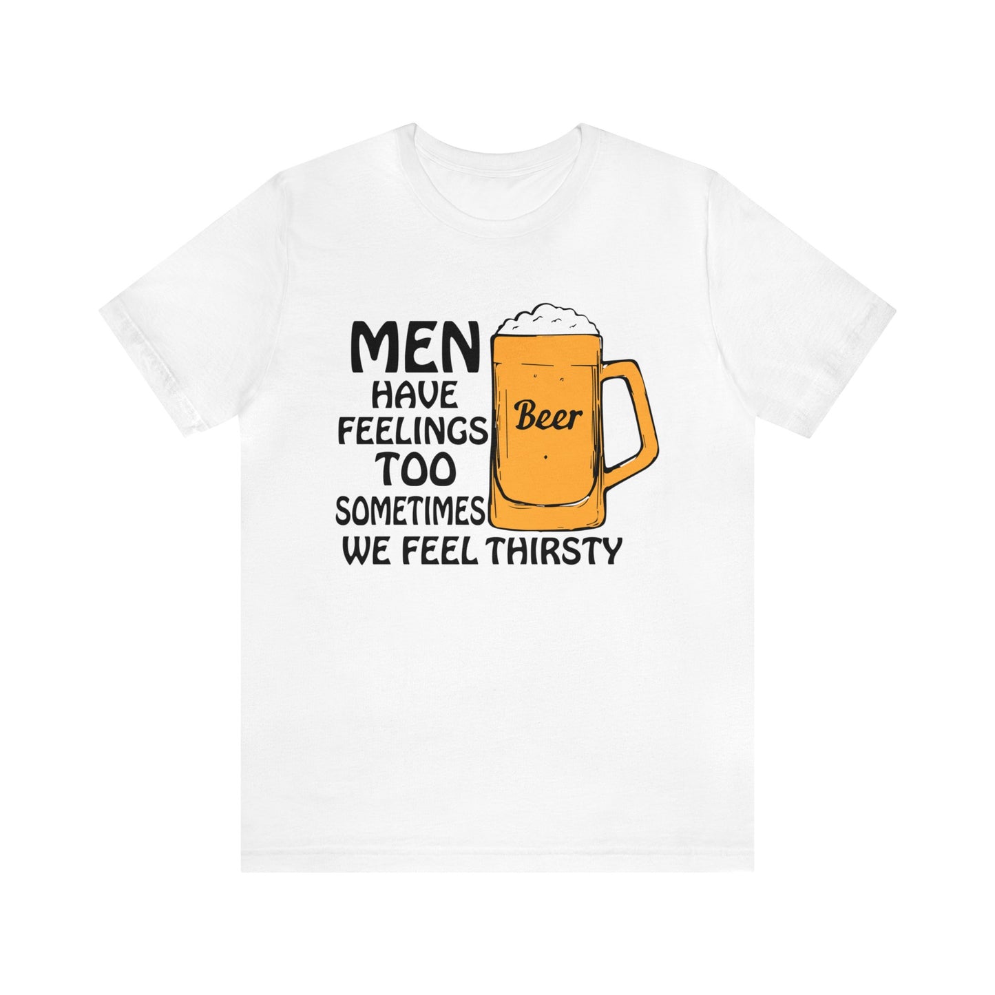 Men have feelings too T-Shirt