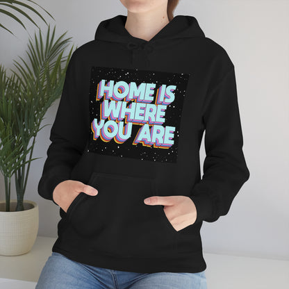 Home is Where you are Hoodie