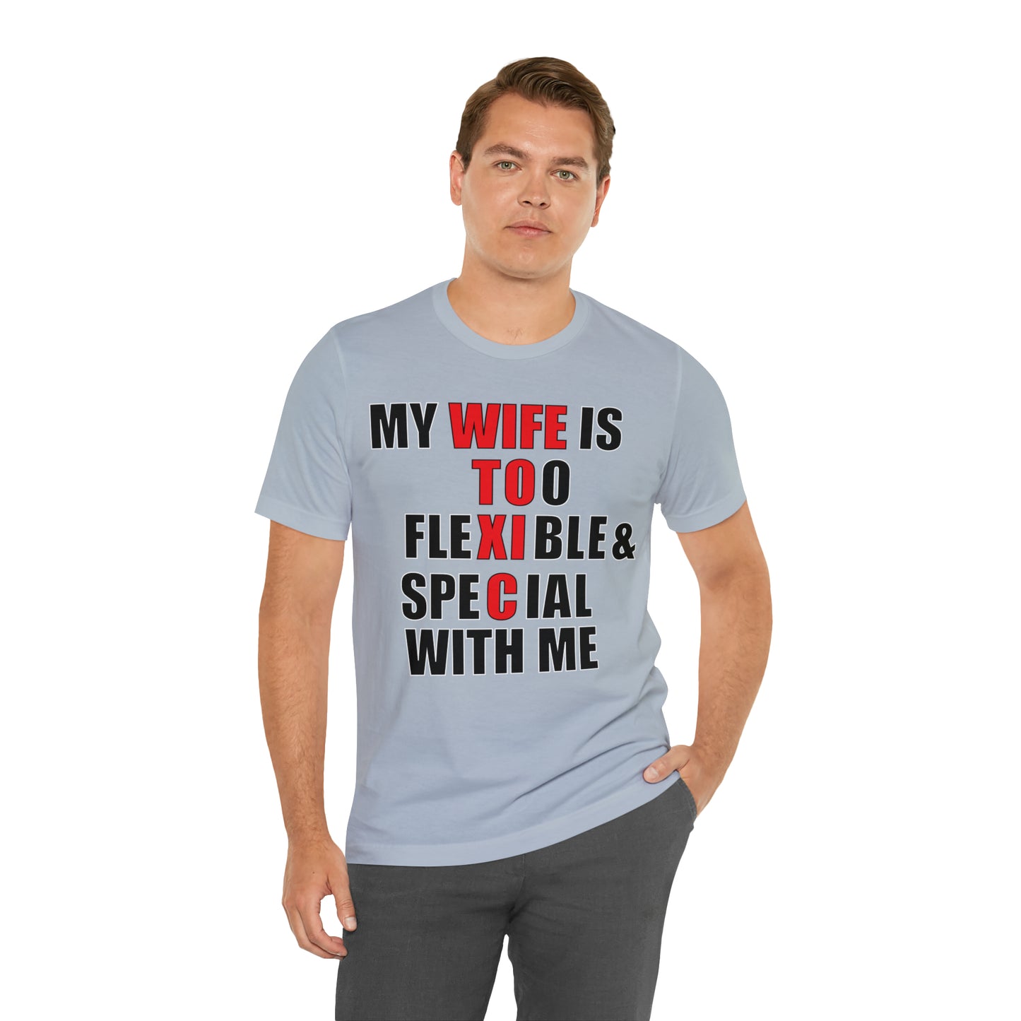 My wife is toxic-flexible & special T-Shirt