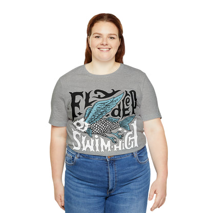 Fly deep swim high T-Shirt