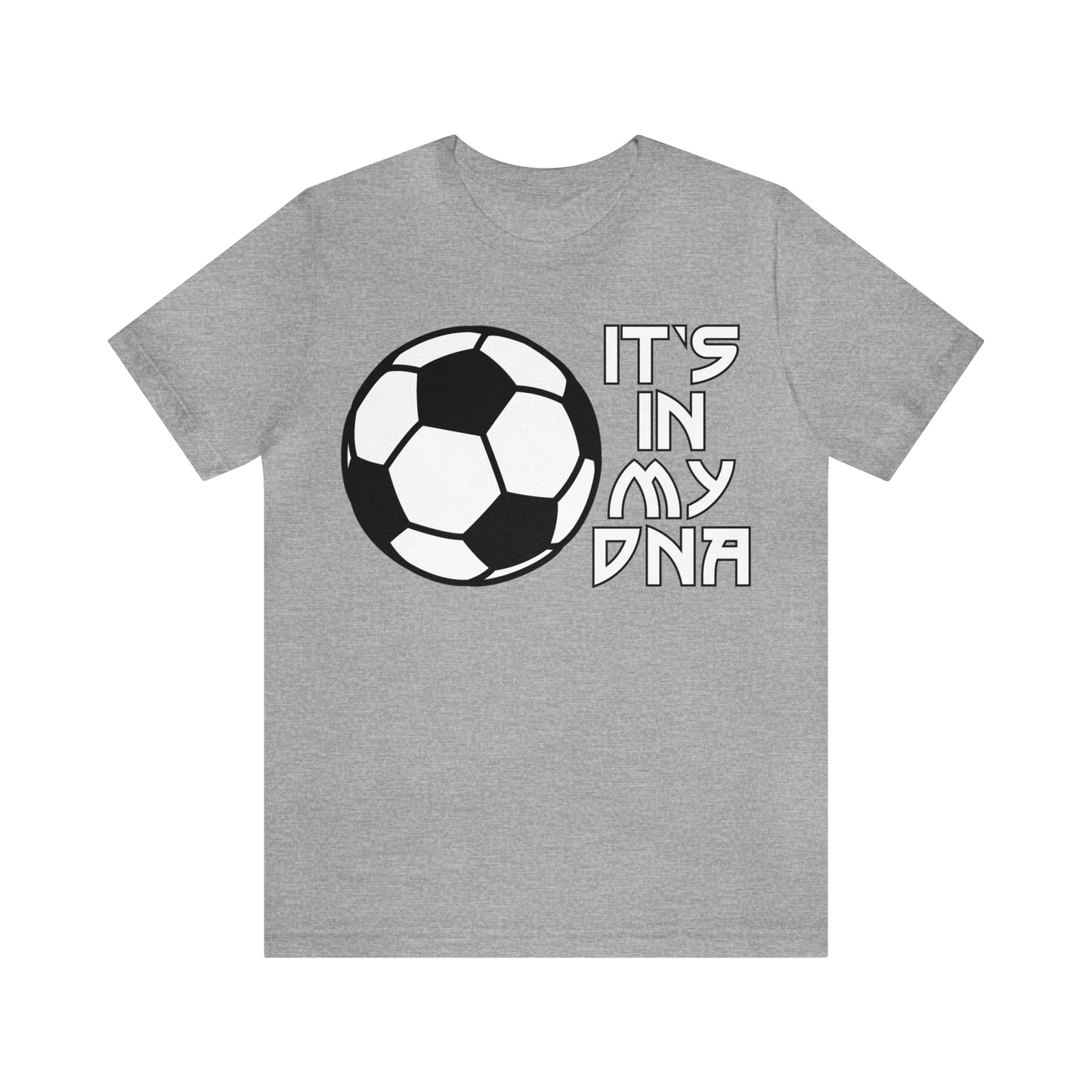 Soccer is in my DNA T-Shirt