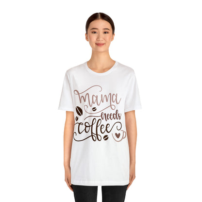 Mama_needs_coffee T-Shirt