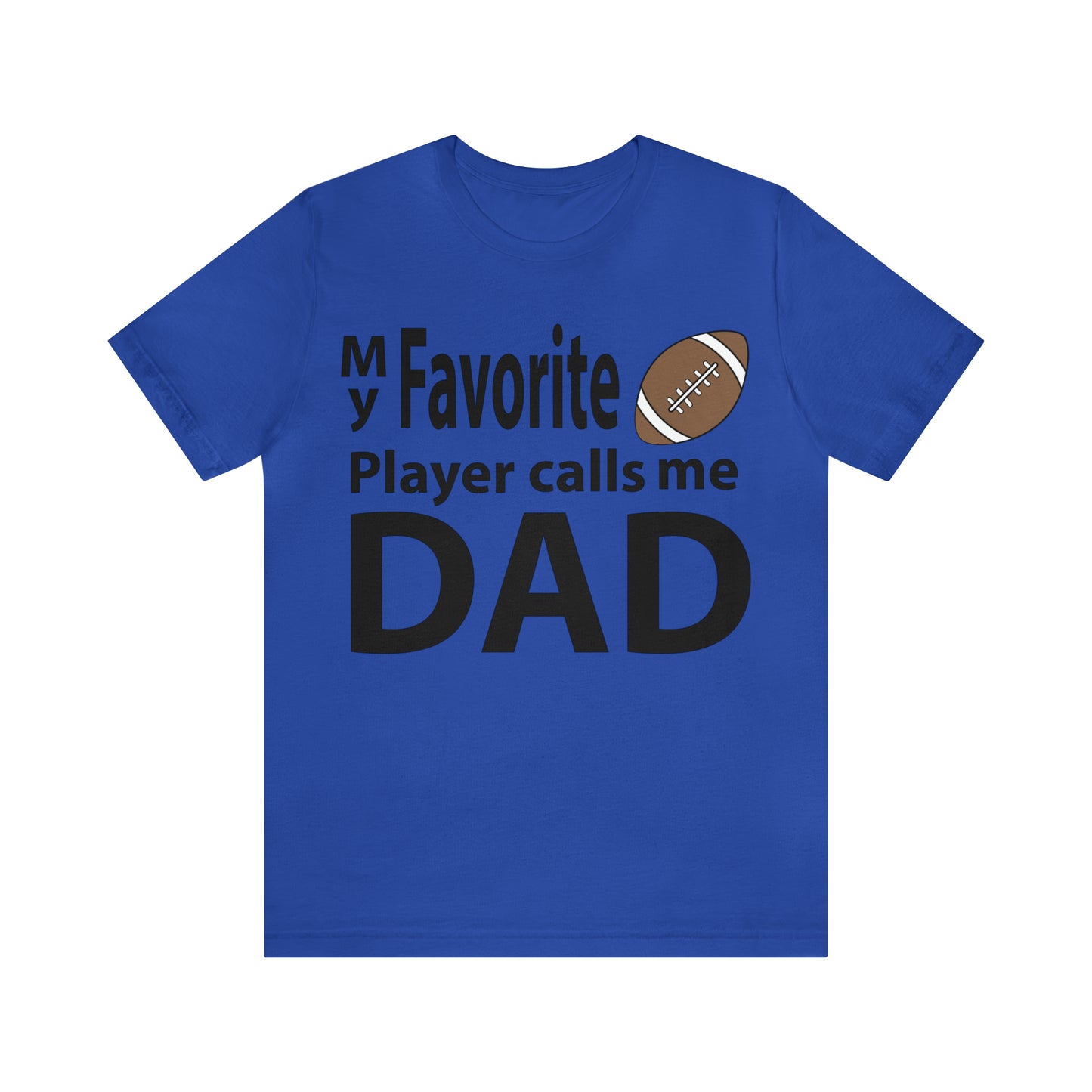 My Favorite Football Player Calls Me Dad T-Shirt