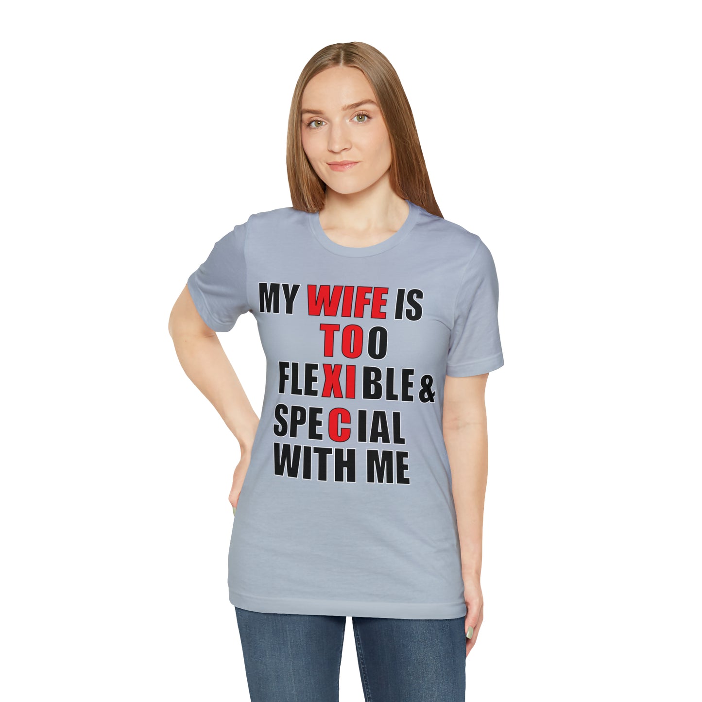 My wife is toxic-flexible & special T-Shirt