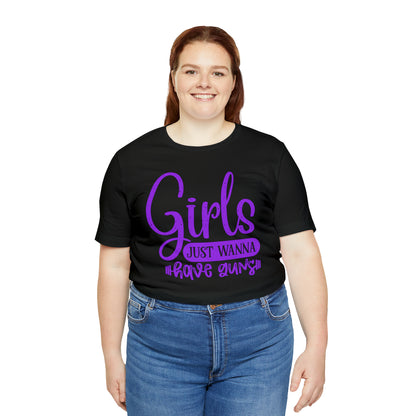 Girls Just Wanna Have Guns T-Shirt