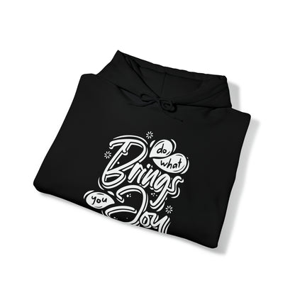 Do what brings you Joy Hoodie