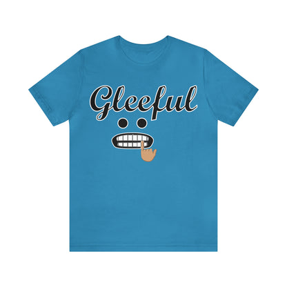 Gleeful T-Shirt