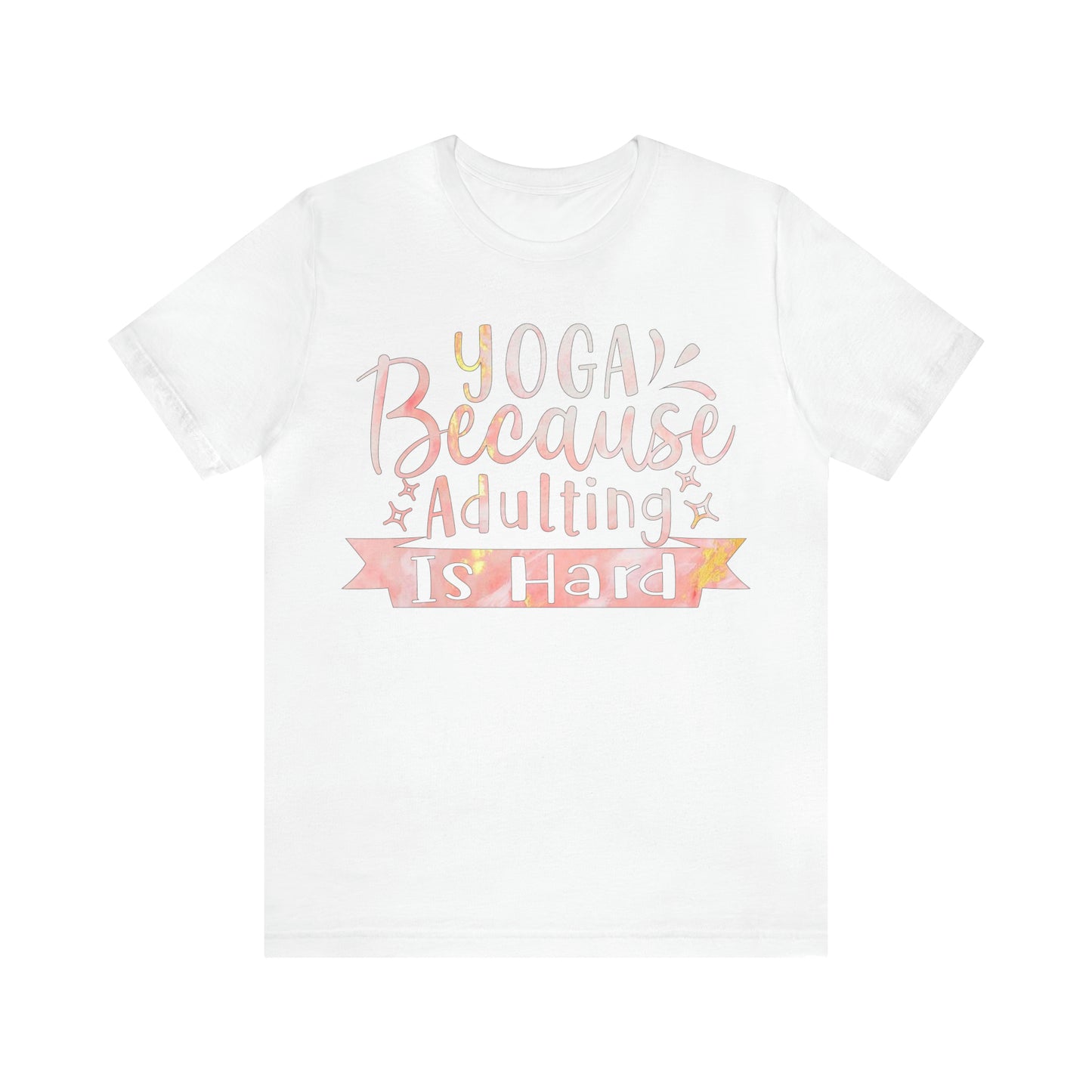 Yoga Because Adulting Is Hard T-Shirt