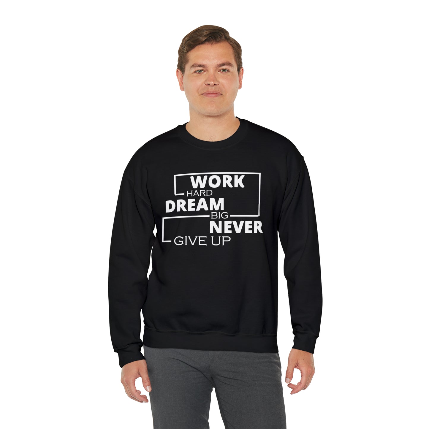 Work hard Dream big never give up Crewneck Sweatshirt