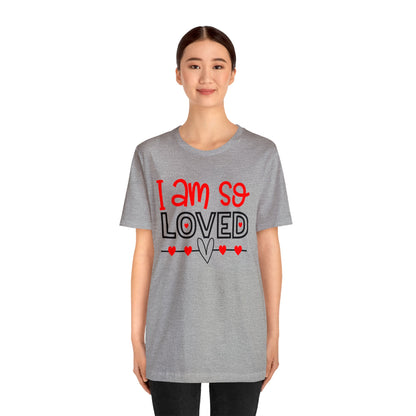 I am So Loved T-Shirt