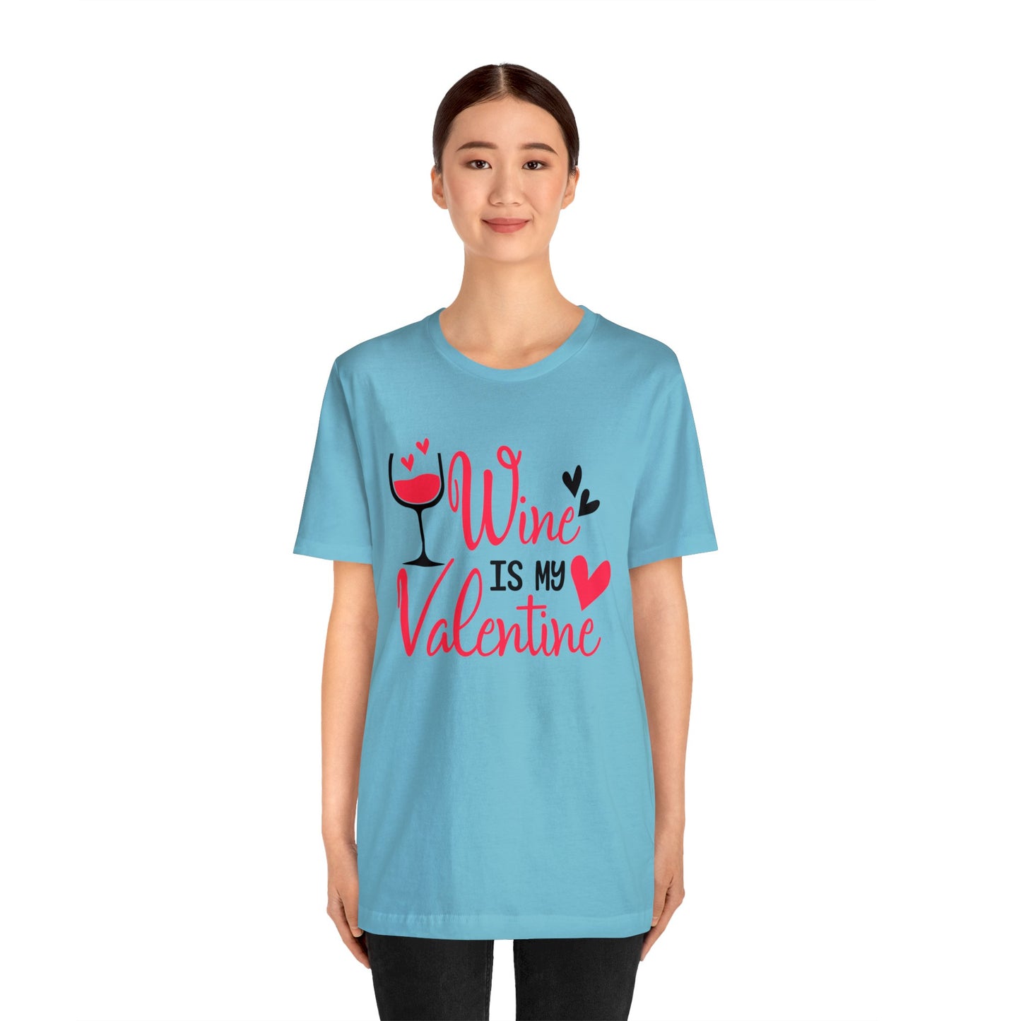 Wine Is My Valentine T-Shirt