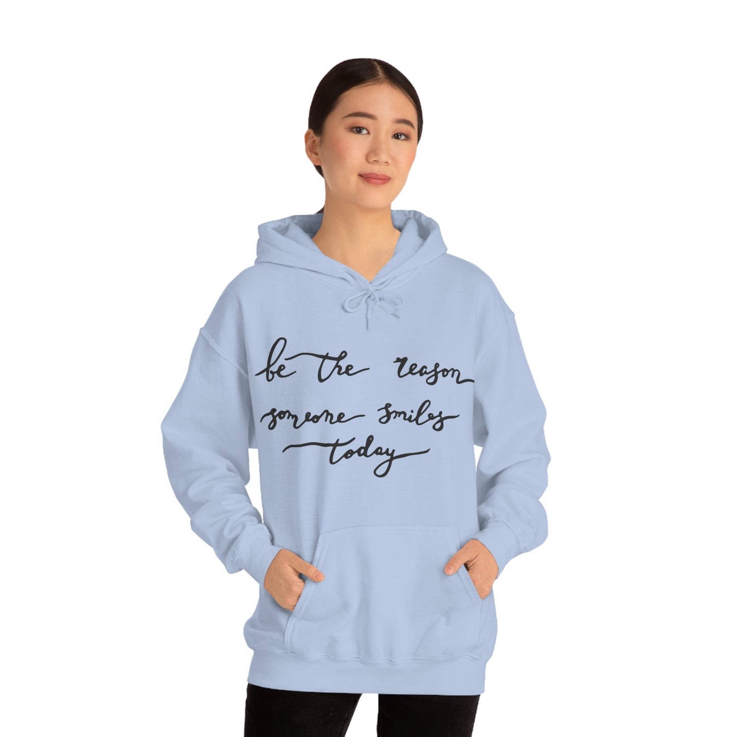 Be the reason someone smiles today Hoodie