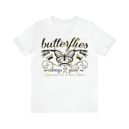 Butterflies Always Good T-Shirt