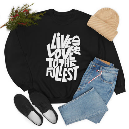 Live and love to the fullest Crewneck Sweatshirt