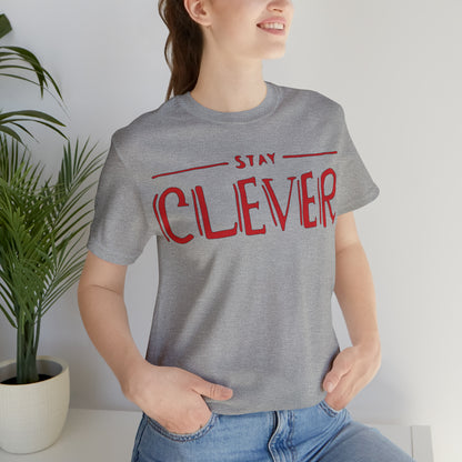 Stay Clever T-Shirt