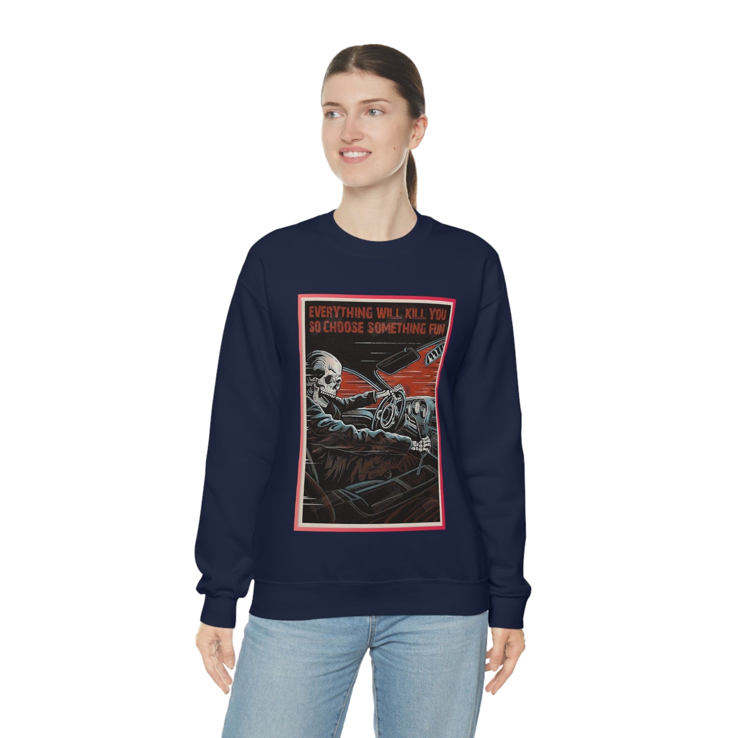 Everything Will Kill You Crewneck Sweatshirt