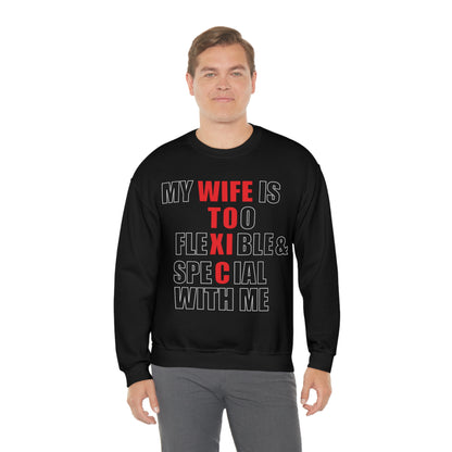 My wife is toxic-flexible & special Crewneck Sweatshirt