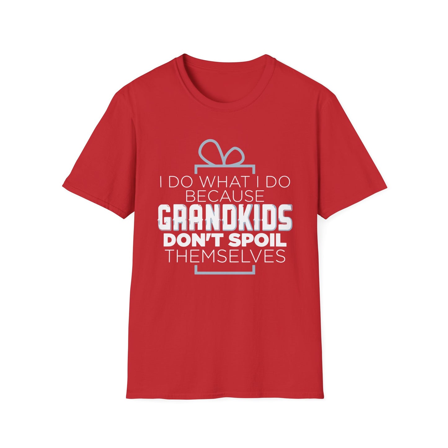 Grandkids don't spoiled themselves T-Shirt