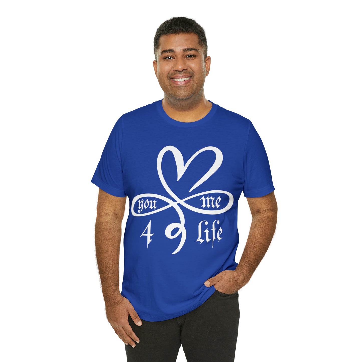 You & Me 4 life T-Shirt