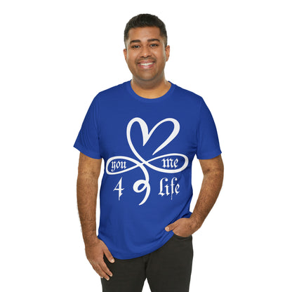 You & Me 4 life T-Shirt