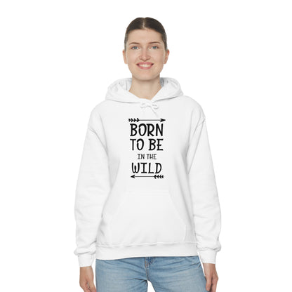 Born To Be In The Wild Hoodie