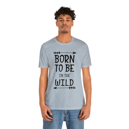 Born To Be In The Wild T-Shirt