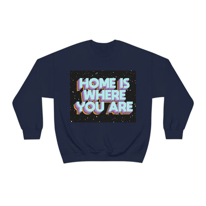 Home is Where you are Crewneck Sweatshirt