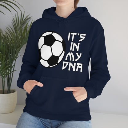 Soccer is in my DNA Hoodie