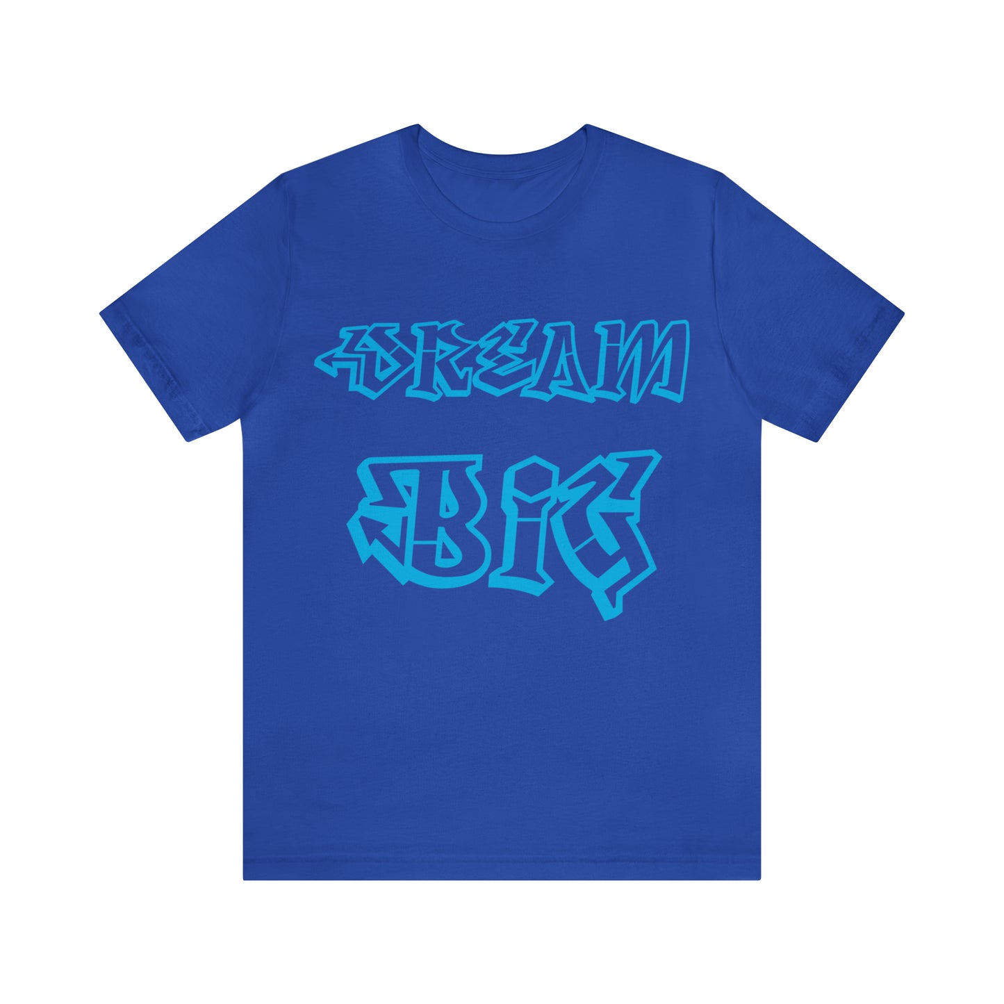 Dream Big T-Shirt