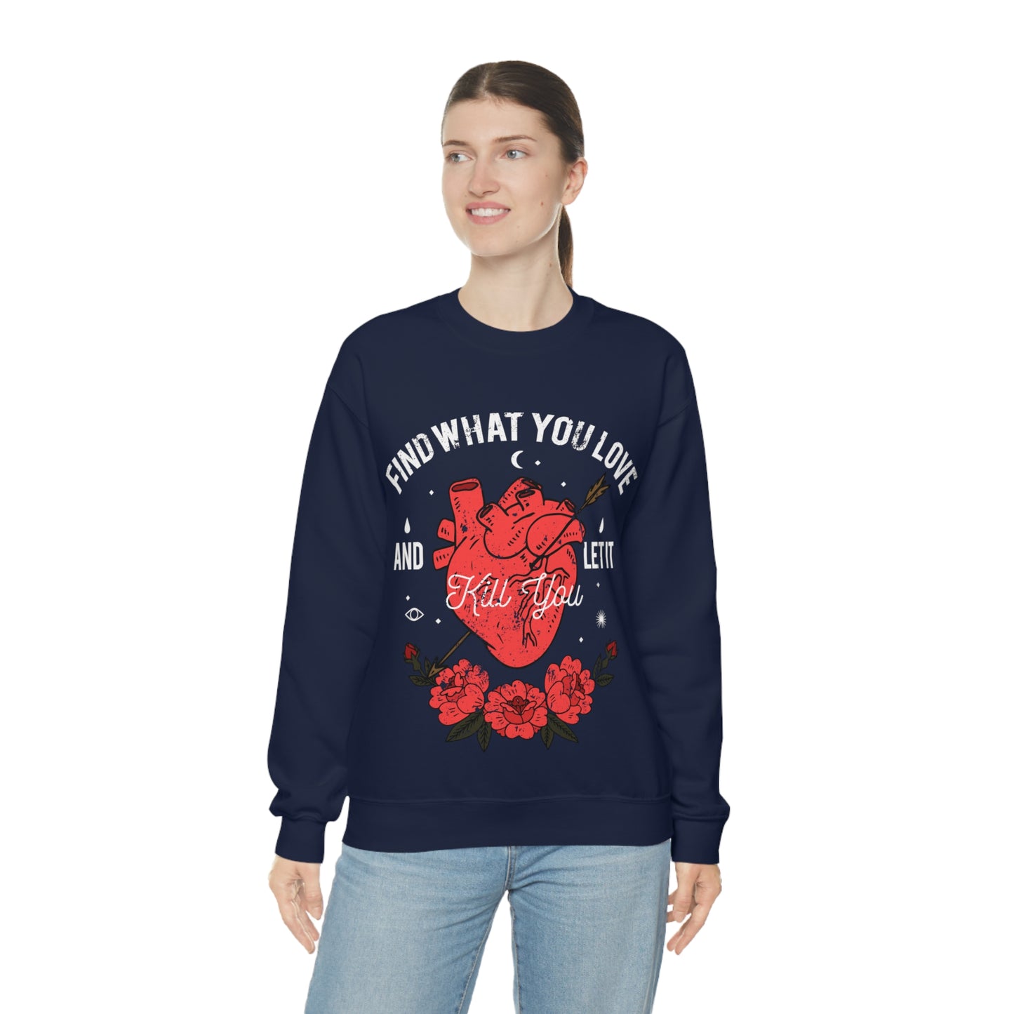 Find What You Love and Let it Kill You Crewneck Sweatshirt