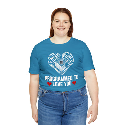 Programmed to love you T-Shirt