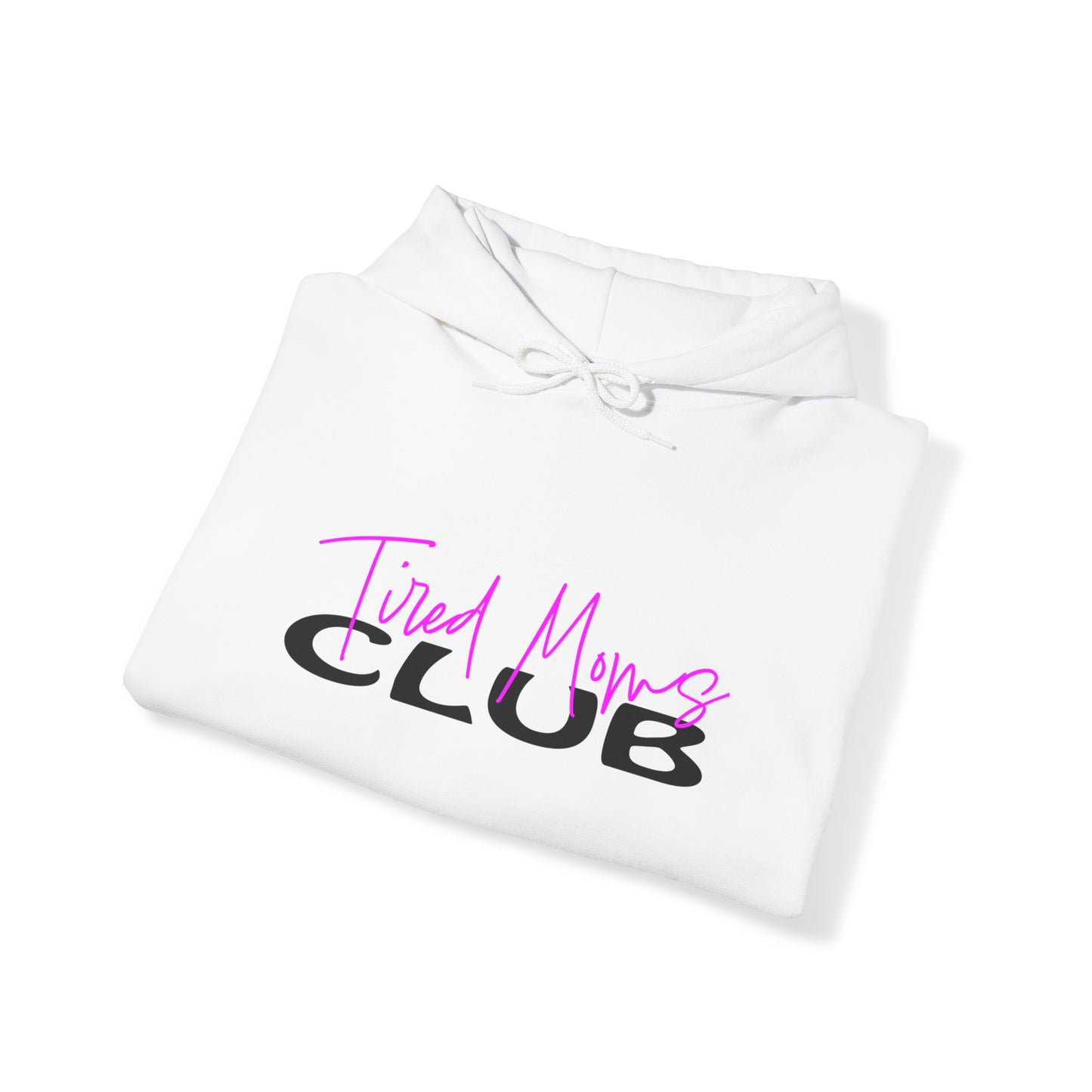 Tired Moms Club Hoodie