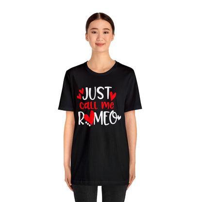 Just Call Me Romeo T-Shirt