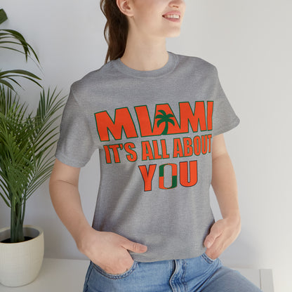 Miami is all about you T-Shirt