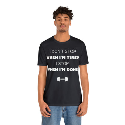 I Don't Stop gym T-Shirt