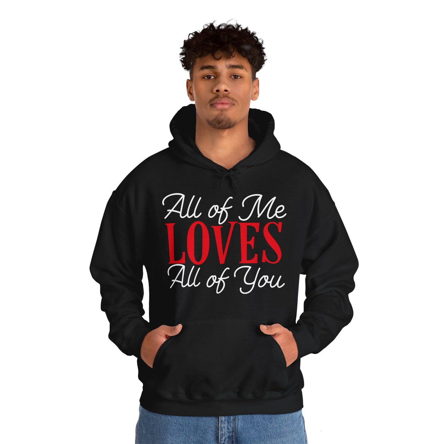 All of me loves all of you Hoodie