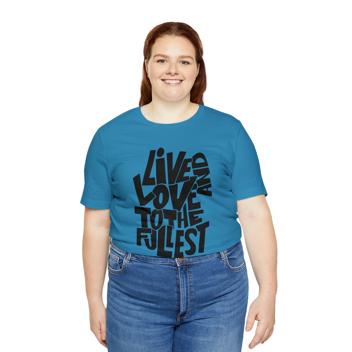 Live and love to the fullest 1 T-Shirt