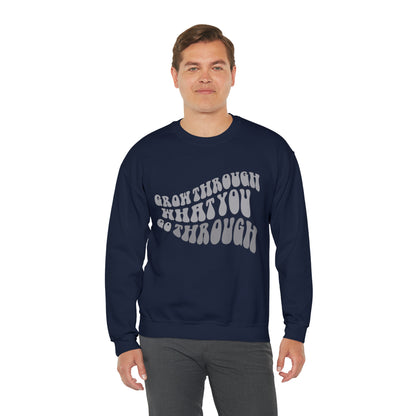 Grow Through What You go Through! Crewneck Sweatshirt