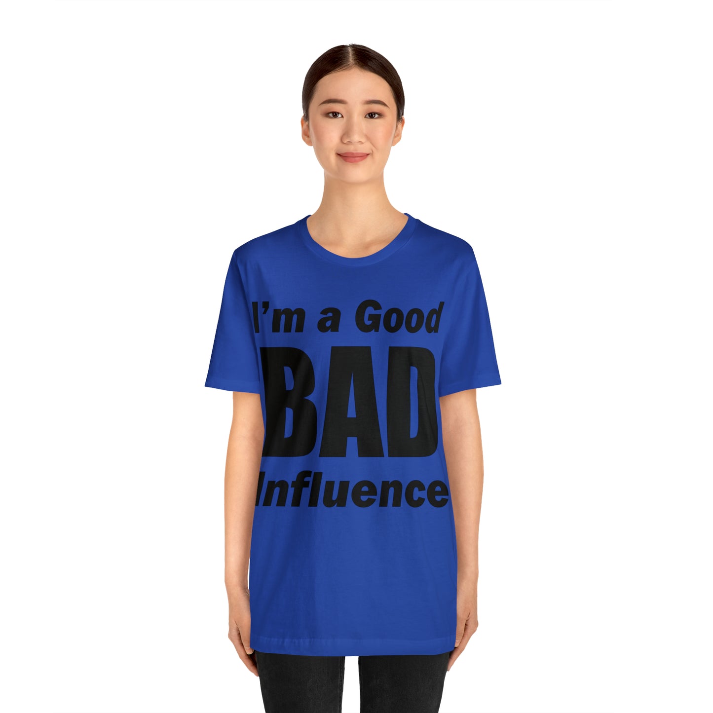 I'm a good bad influence T-Shirt