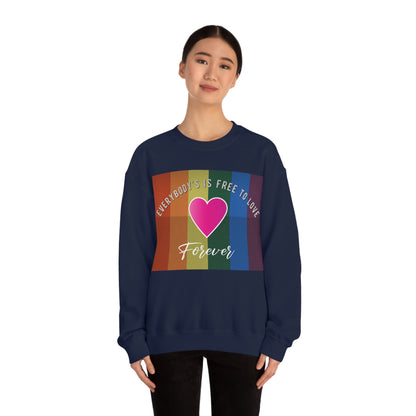 Everybody's Is Free To Love Crewneck Sweatshirt