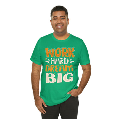 Work Hard Dream Big T-Shirt