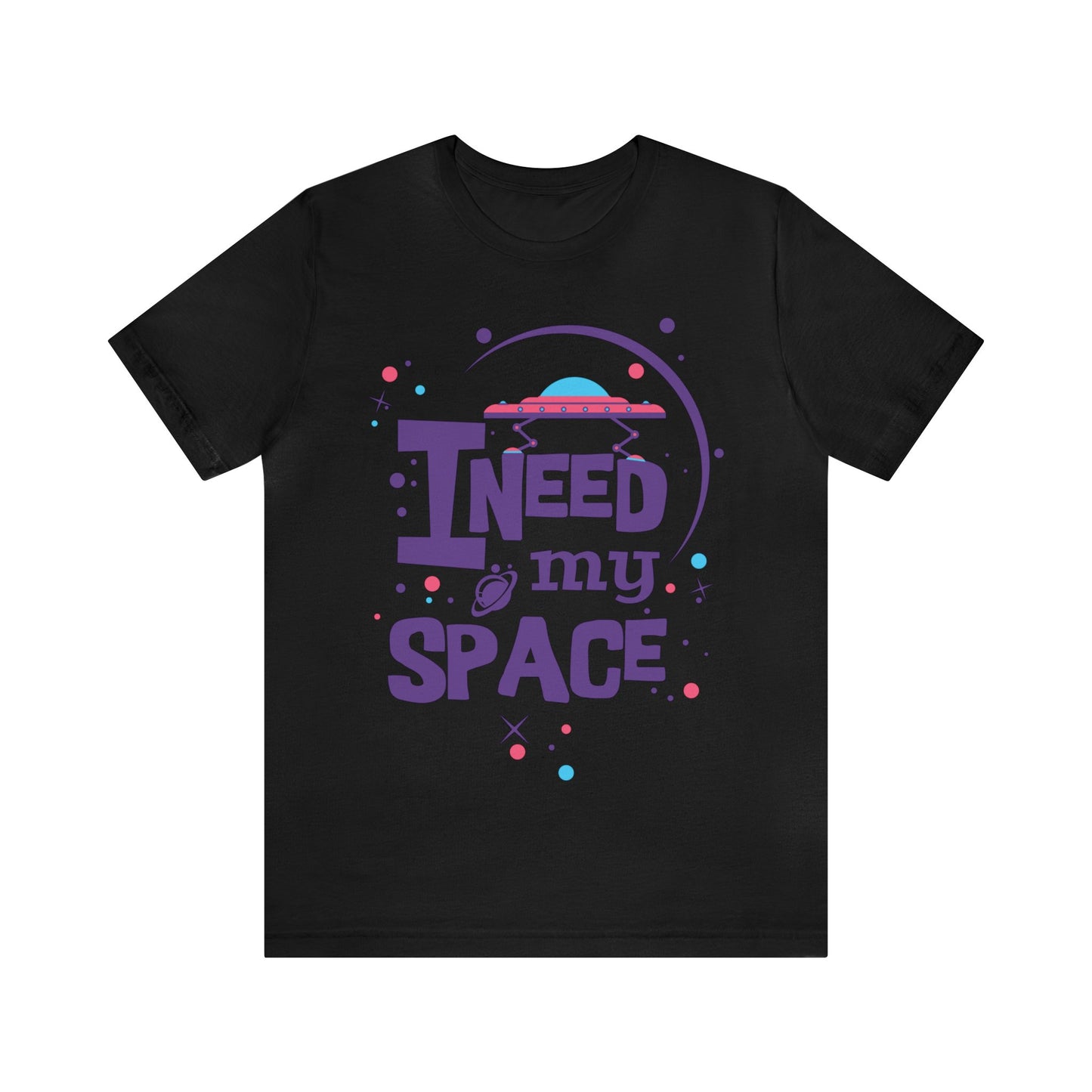 I need my space T-Shirt