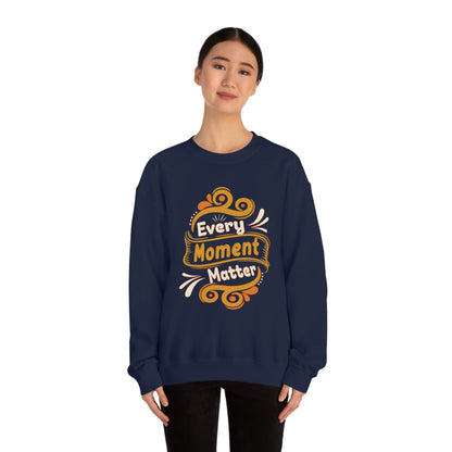 Every Moment Matter Crewneck Sweatshirt