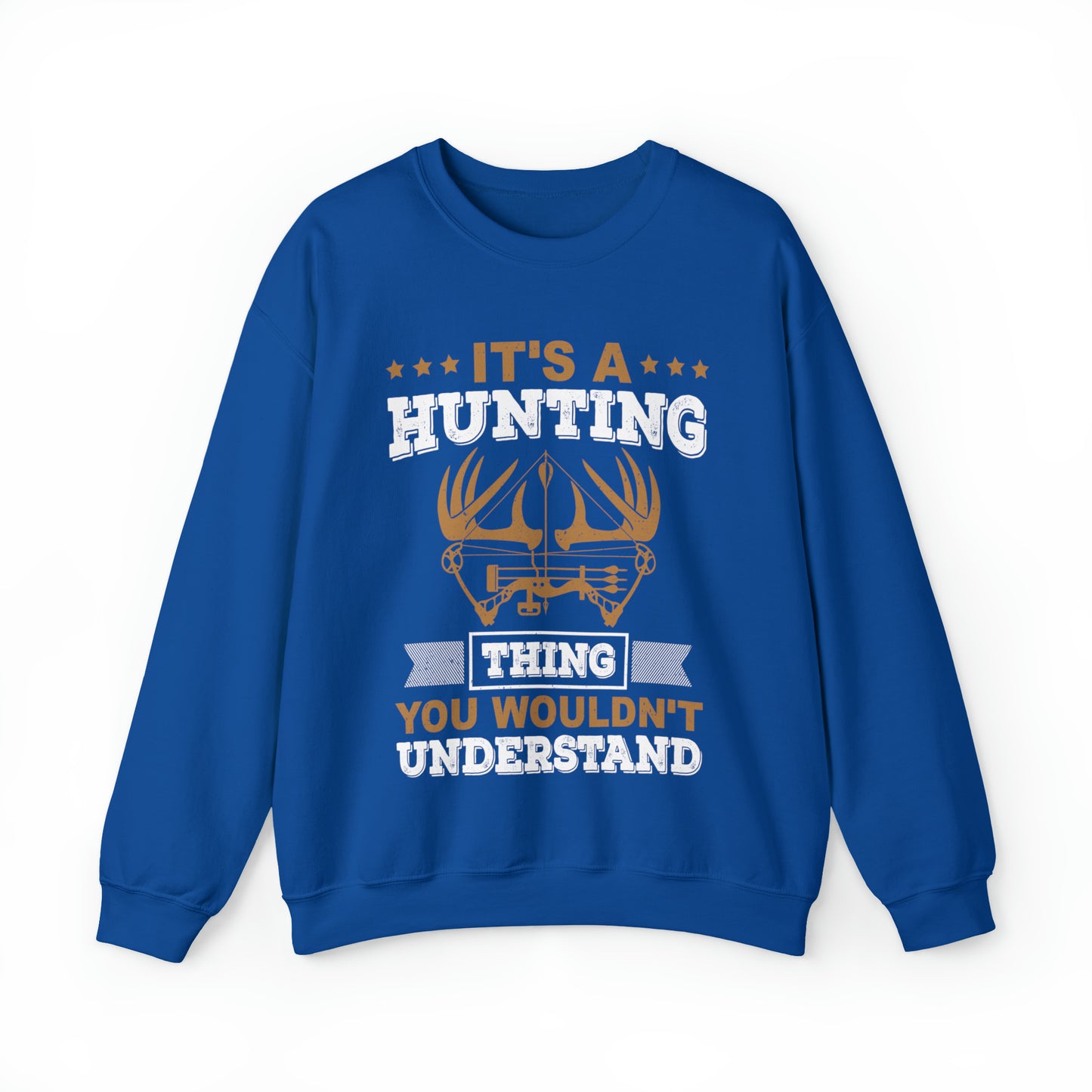 You wouldn't understand is a hunting thing Crewneck Sweatshirt