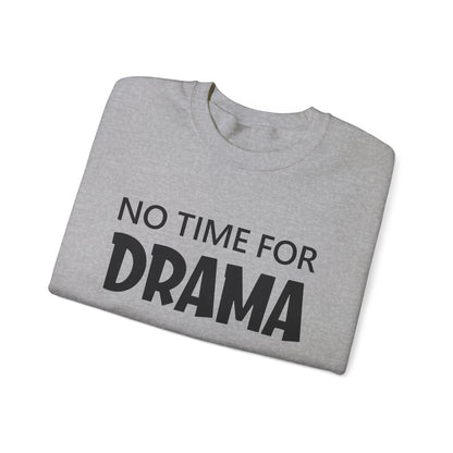 No time for drama Crewneck Sweatshirt