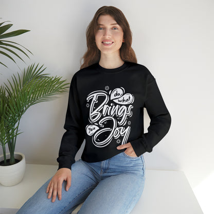 Do what brings you Joy Crewneck Sweatshirt