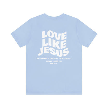 Love Like Jesus T-Shirt